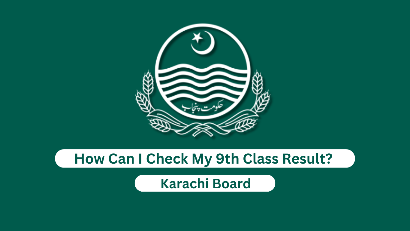 How Can I Check My 9th Class Result in Karachi Board?