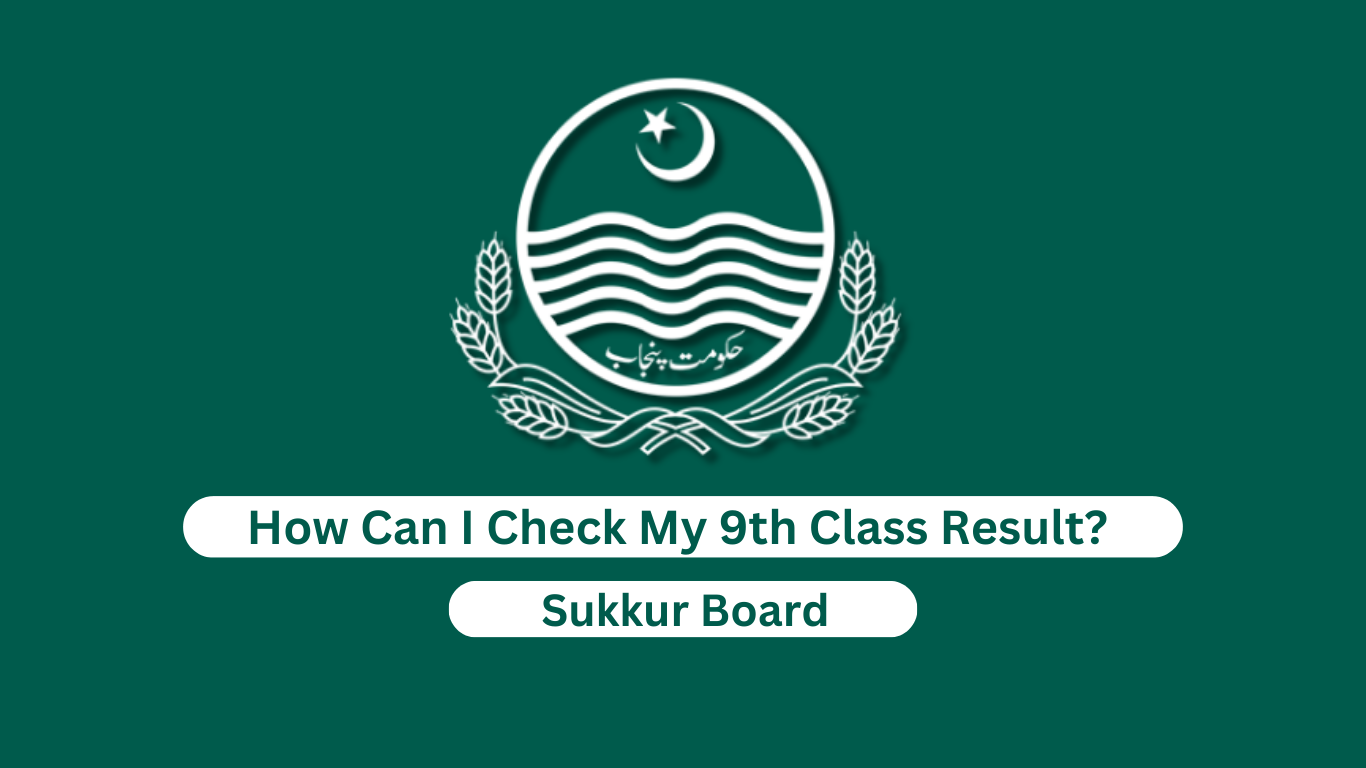 How Can I Check My 9th Class Result in Sukkur Board?
